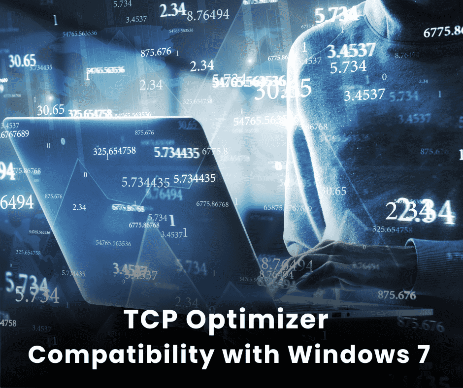 TCP Optimizer Compatibility with Windows 7